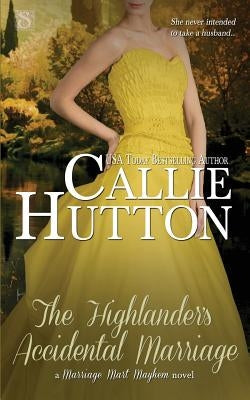 The Highlander's Accidental Marriage by Hutton, Callie