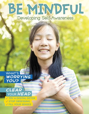 Be Mindful: Developing Self-Awareness by Hubbard, Ben