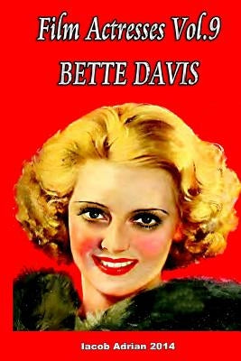 Film Actresses Vol.9 Bette Davis: Part 1 by Adrian, Iacob