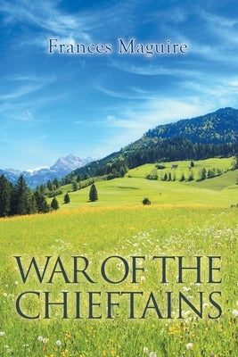 War of the Chieftains by Maguire, Frances