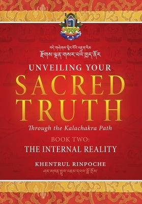 Unveiling Your Sacred Truth Book 2: The Internal Reality by Jamphel Lodrö, Shar Khentrul