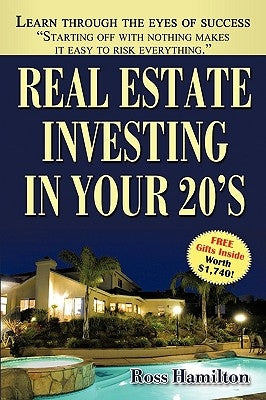 Real Estate Investing In Your 20's: Your Rise to Real Estate Royalty by Hamilton, Ross