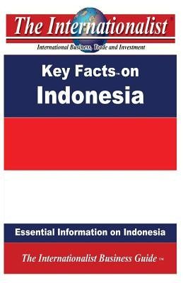 Key Facts on Indonesia: Essential Information on Indonesia by Nee, Patrick W.
