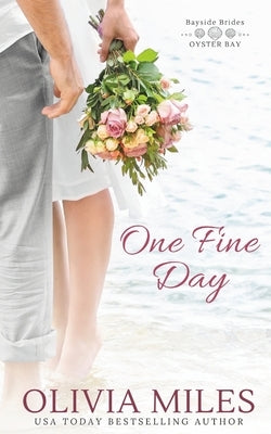 One Fine Day: an Oyster Bay novel by Miles, Olivia