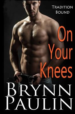 On Your Knees by Paulin, Brynn