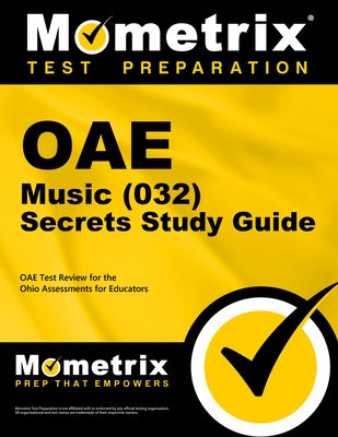 Oae Music (032) Secrets Study Guide: Oae Test Review for the Ohio Assessments for Educators by Mometrix Ohio Teacher Certification Test