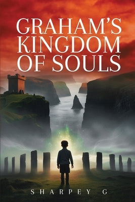 Graham's Kingdom of Souls by G, Sharpey