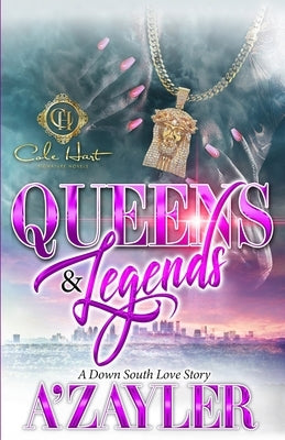 Queens & Legends: A Down South Love Story by A'Zayler