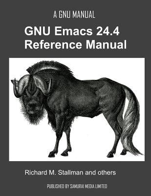 The GNU Emacs 24.4 Reference Manual by Stallman, Richard M.