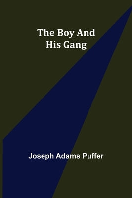 The Boy and His Gang by Adams Puffer, Joseph