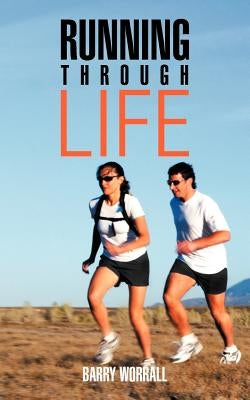 Running Through Life by Worrall, Barry