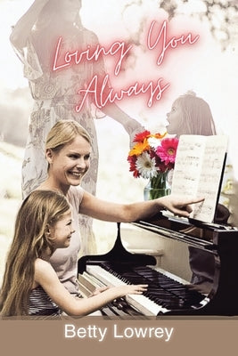 Loving You Always: New Edition by Lowrey, Betty