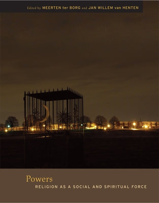 Powers: Religion as a Social and Spiritual Force by Borg, Meerten B. Ter