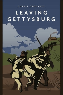 Leaving Gettysburg by Crockett, Curtis