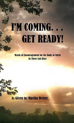 I'm Coming... Get Ready! by Weiser, Martha