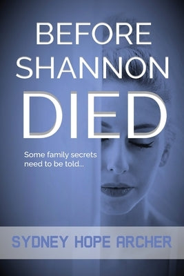 Before Shannon Died by Archer, Sydney Hope