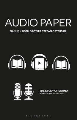 Audio Paper: Using Sound to Create New Approaches to Research by Groth, Sanne Krogh