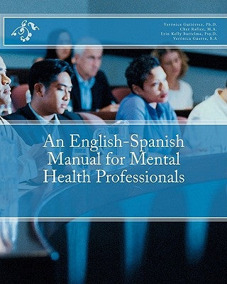 An English-Spanish Manual for Mental Health Professionals by Rafiee, Cher
