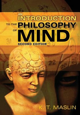 An Introduction to the Philosophy of Mind by Maslin, Keith T.