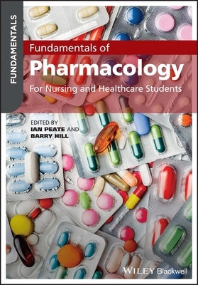 Fundamentals of Pharmacology: For Nursing and Healthcare Students by Hill, Barry