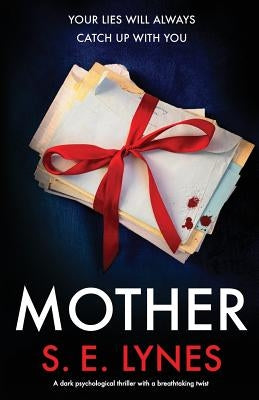 Mother: A dark psychological thriller with a breathtaking twist by Lynes, S. E.