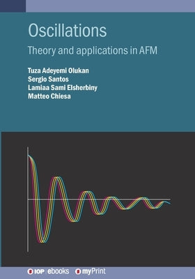 Oscillations: Theory and applications in AFM by Adeyemi Olukan, Tuza