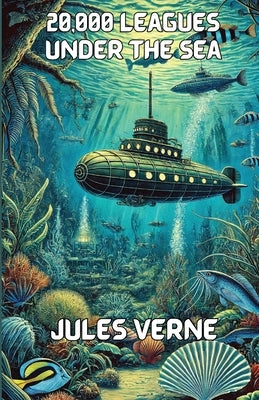 20,000 Leagues Under The Seas(Illustrated) by Verne, Jules