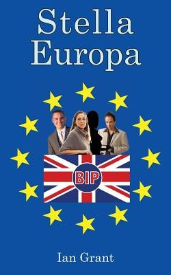 Stella Europa: Who Speaks for Europe? by Grant, Ian