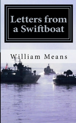 Letters from a Swiftboat by Means, William H.