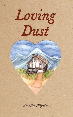 Loving Dust by Pilgrim, Amelia