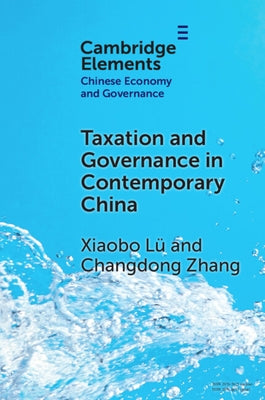 Taxation and Governance in Contemporary China by Lü, Xiaobo