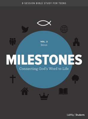 Milestones: Volume 2 - Jesus: Connecting God's Word to Lifevolume 2 by Lifeway Students