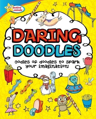 Active Minds Daring Doodles by Sequoia Children's Publishing