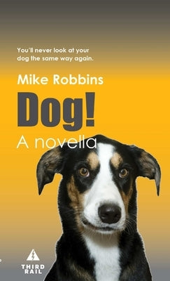Dog! by Robbins, Mike