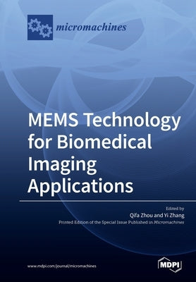 MEMS Technology for Biomedical Imaging Applications by Zhou, Qifa