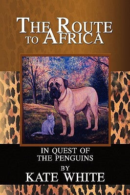 Route to Africa: In Quest of the Penguins by White, Kate