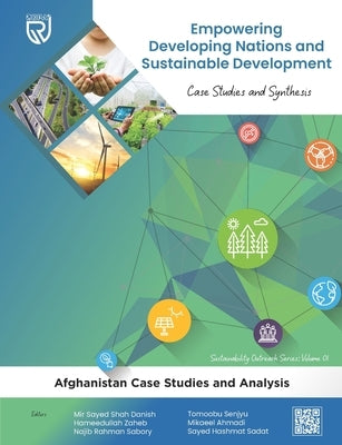 Empowering Developing Nations and Sustainable Development: Case Studies and Synthesis by Zaheb, Hameedullah