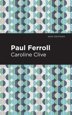 Paul Ferroll: A Tale by Clive, Caroline