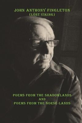 Poems from the Shadowlands by Fingelton, John Anthony