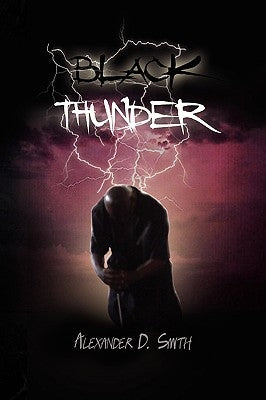 Black Thunder by Smith, Alexander D.