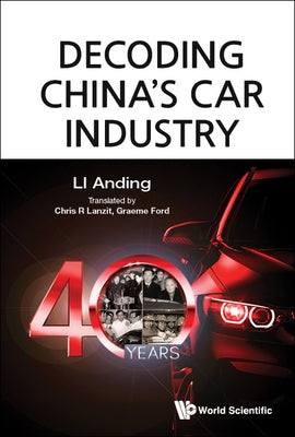 Decoding China's Car Industry: 40 Years by Li, Anding