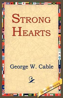 Strong Hearts by Cable, George Washington