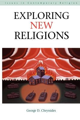 Exploring New Religions by Chryssides, George D.