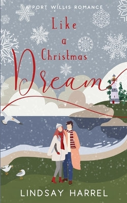 Like a Christmas Dream: A Sweet Romance by Harrel, Lindsay