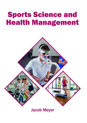 Sports Science and Health Management by Meyer, Jacob