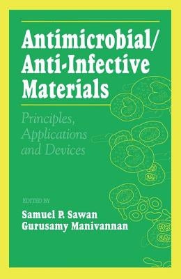 Antimicrobial/Anti-Infective Materials: Principles and Applications by Sawan, Samuel P.