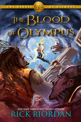 Heroes of Olympus, The, Book Five the Blood of Olympus (Heroes of Olympus, The, Book Five) by Riordan, Rick