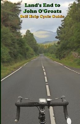Land's End to John O'Groats Self Help Cycle Guide by Wood, Royston G.