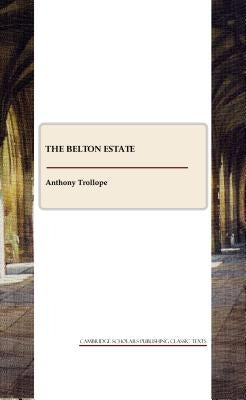 The Belton Estate by Trollope, Anthony