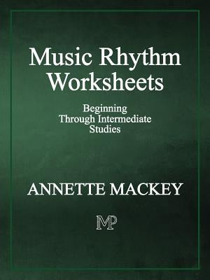 Music Rhythm Worksheets by Mackey, Annette